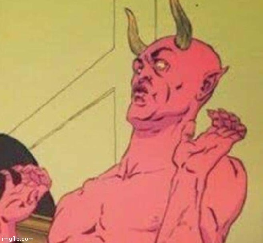 Disgusted satan | image tagged in disgusted satan | made w/ Imgflip meme maker