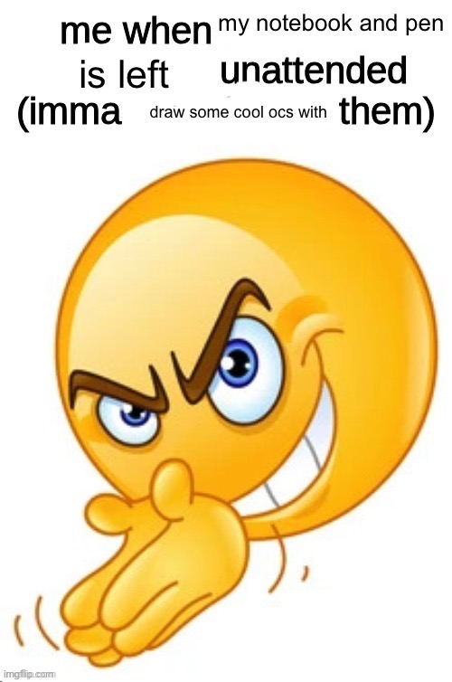 let me sniff mommy del but blank | my notebook and pen; is left; draw some cool ocs with | image tagged in let me sniff mommy del but blank | made w/ Imgflip meme maker