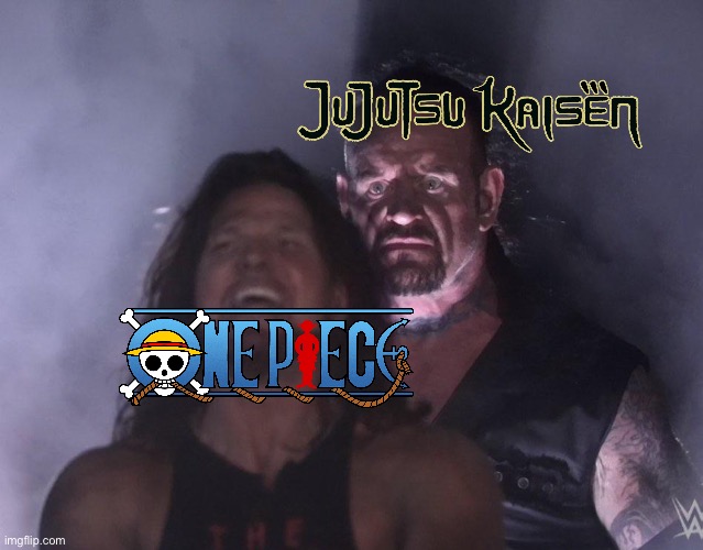 Soon…. | image tagged in undertaker,jujutsu kaisen,one piece,anime,one piece sucks | made w/ Imgflip meme maker