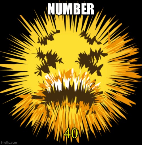 Bro is staticky! | NUMBER; 40 | image tagged in bro is staticky | made w/ Imgflip meme maker