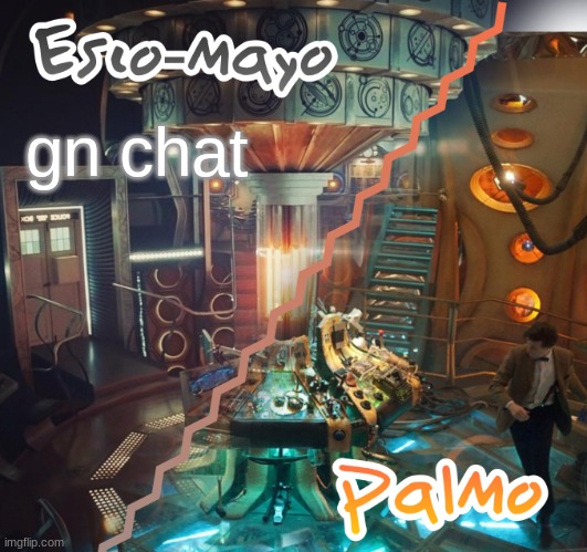 Palmo and Esco-Mayo Temp | gn chat | image tagged in palmo and esco-mayo temp | made w/ Imgflip meme maker