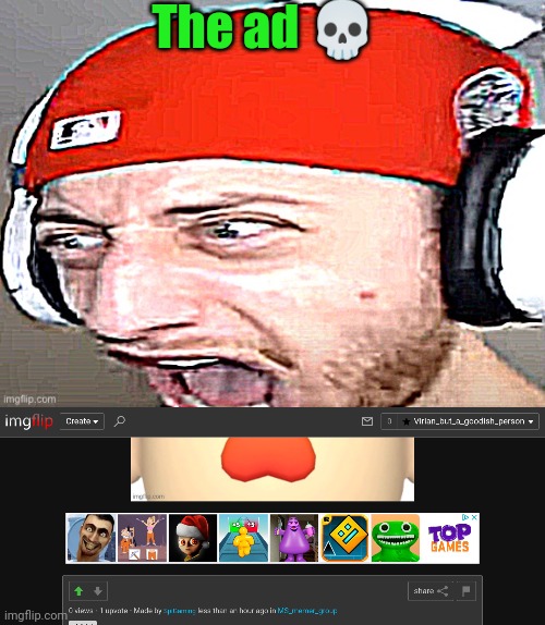 The ad 💀 | image tagged in disgusted | made w/ Imgflip meme maker