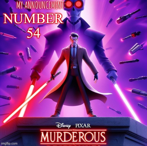 Murderous temp | NUMBER 54 | image tagged in murderous temp | made w/ Imgflip meme maker