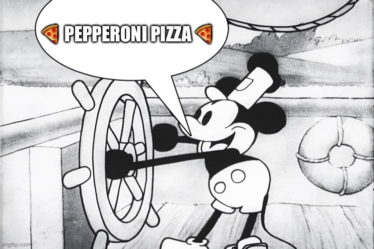 Public Domain | 🍕 PEPPERONI PIZZA 🍕 | image tagged in steamboat willie | made w/ Imgflip meme maker