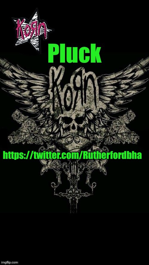 Pluck announcement | https://twitter.com/Rutherfordbha | image tagged in pluck announcement | made w/ Imgflip meme maker