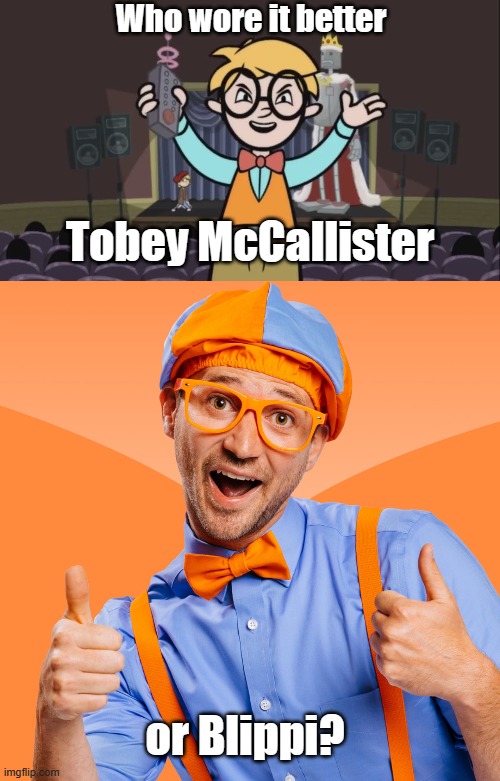 Who Wore It Better Wednesday #194 - Blue and orange (also glasses and bowties) | Who wore it better; Tobey McCallister; or Blippi? | image tagged in memes,who wore it better,wordgirl,blippi,pbs kids,youtube | made w/ Imgflip meme maker