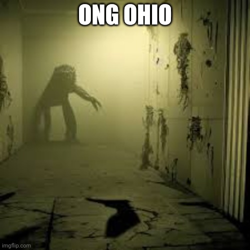 Ohio Monster | ONG OHIO | image tagged in ohio monster | made w/ Imgflip meme maker