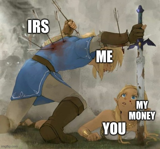 Link and zelda | ME YOU IRS MY MONEY | image tagged in link and zelda | made w/ Imgflip meme maker