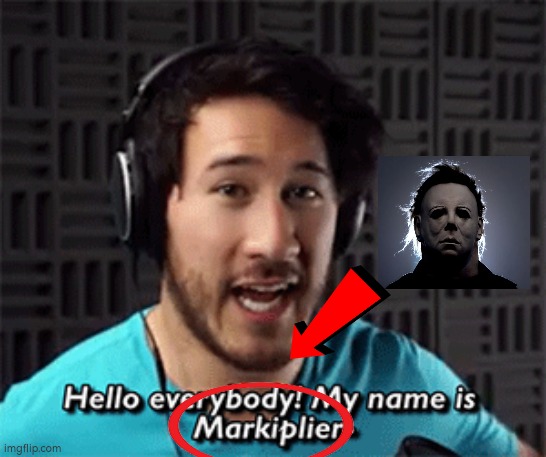 Hello everybody my names- | image tagged in markiplier | made w/ Imgflip meme maker