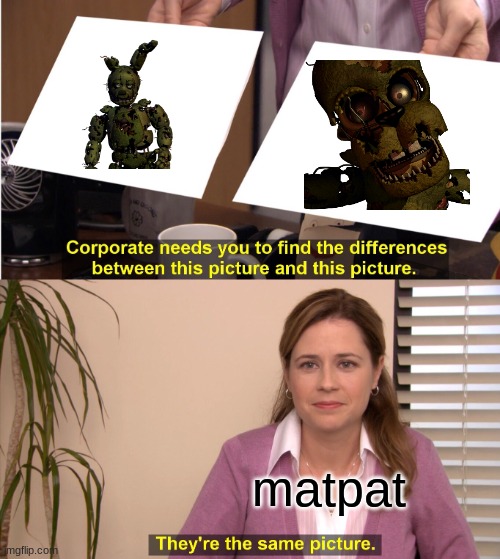They're The Same Picture Meme | matpat | image tagged in memes,they're the same picture | made w/ Imgflip meme maker