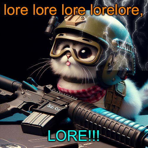 lore lore lore lorelore, LORE!!! | image tagged in silly critter but ai generated | made w/ Imgflip meme maker