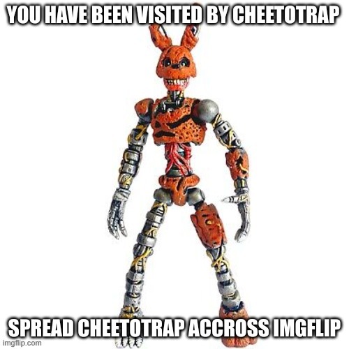 Cheeto Trap (Pls Except) | image tagged in cheeto trap | made w/ Imgflip meme maker