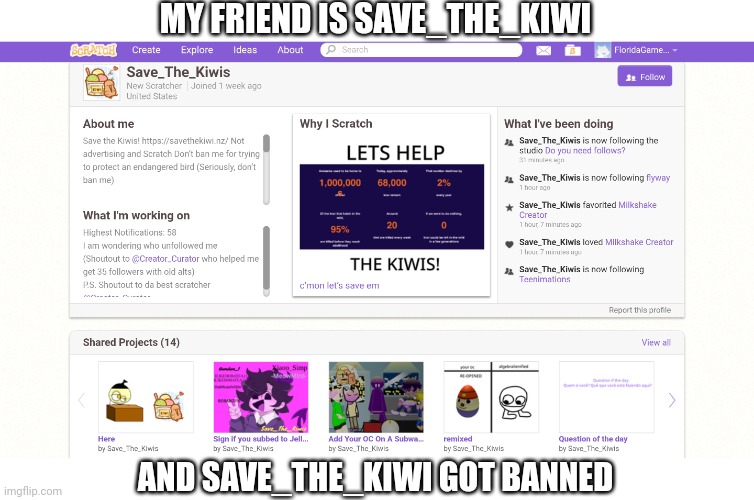 (Y? - Spiral) | MY FRIEND IS SAVE_THE_KIWI; AND SAVE_THE_KIWI GOT BANNED | made w/ Imgflip meme maker