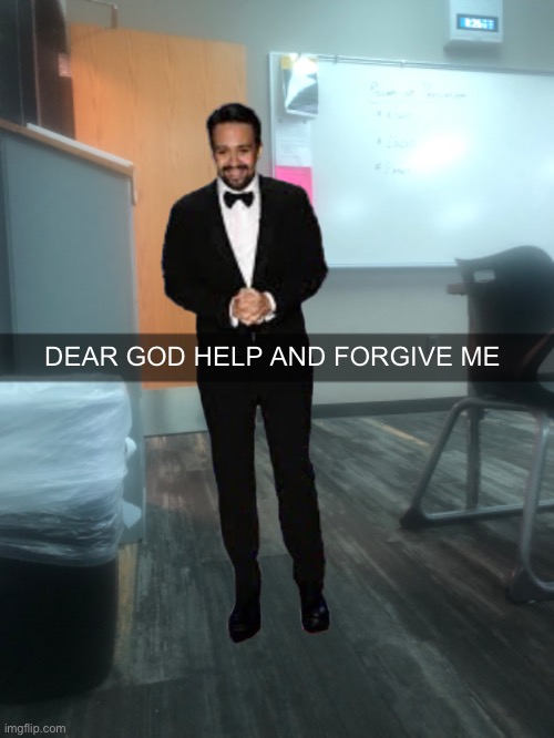 You have no idea how long this took me to edit (I don’t have snap) | DEAR GOD HELP AND FORGIVE ME | made w/ Imgflip meme maker