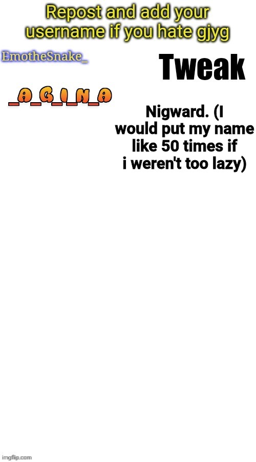 Nigward. (I would put my name like 50 times if i weren't too lazy) | image tagged in a,gjyg | made w/ Imgflip meme maker