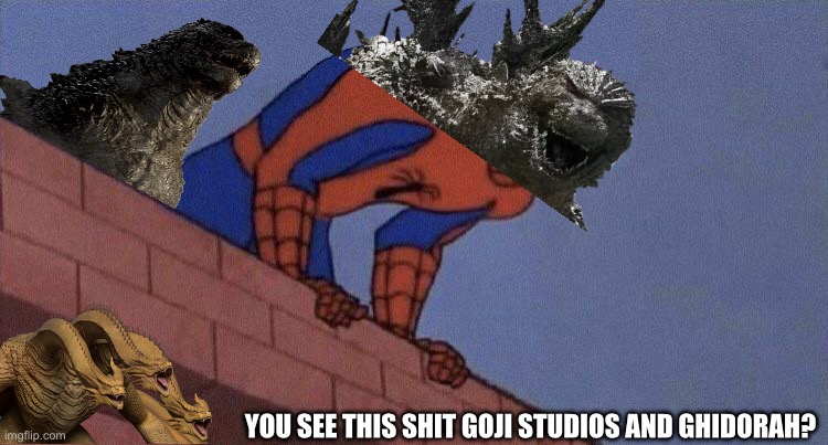 Idk if this will be perfectly timed with another image | YOU SEE THIS SHIT GOJI STUDIOS AND GHIDORAH? | image tagged in do you see this shit blank,godzilla,king ghidorah | made w/ Imgflip meme maker