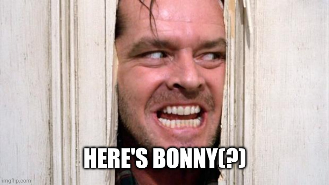 The Shining | HERE'S BONNY(?) | image tagged in the shining | made w/ Imgflip meme maker