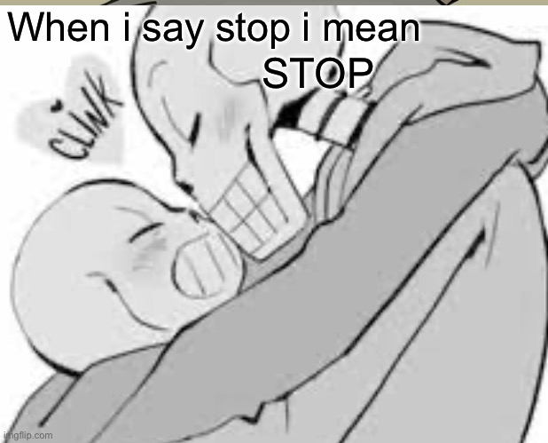 Why | When i say stop i mean; STOP | image tagged in help me | made w/ Imgflip meme maker