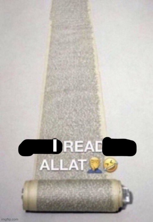 Not Reading Allat | I | image tagged in not reading allat | made w/ Imgflip meme maker