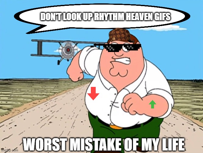 rHYTM HEAVEN GIFD | DON'T LOOK UP RHYTHM HEAVEN GIFS; WORST MISTAKE OF MY LIFE | image tagged in peter griffin running away,rhythm heaven | made w/ Imgflip meme maker