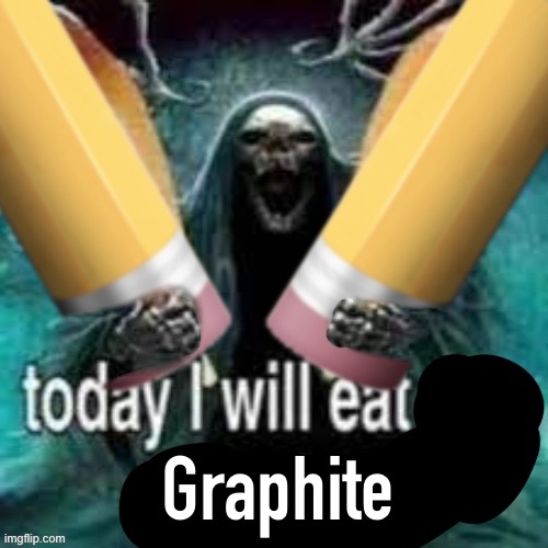 Graphite | image tagged in skeleton | made w/ Imgflip meme maker