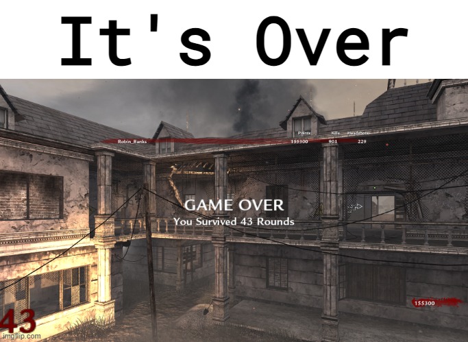 I did pretty well tho | It's Over | made w/ Imgflip meme maker