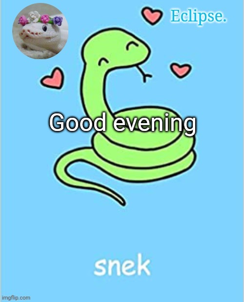 . | Good evening | image tagged in h | made w/ Imgflip meme maker