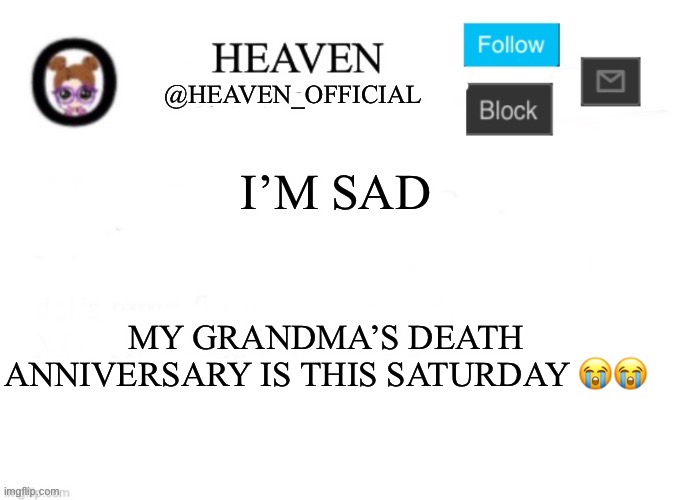 She sacrificed so much just to bring the family to the U.S, best grandma ever | I’M SAD; MY GRANDMA’S DEATH ANNIVERSARY IS THIS SATURDAY 😭😭 | image tagged in heaven s template | made w/ Imgflip meme maker