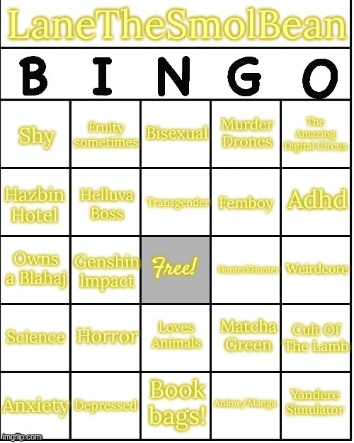 I spent like an hour on this, someone PLEASE use it- | image tagged in lanethesmolbean bingo | made w/ Imgflip meme maker