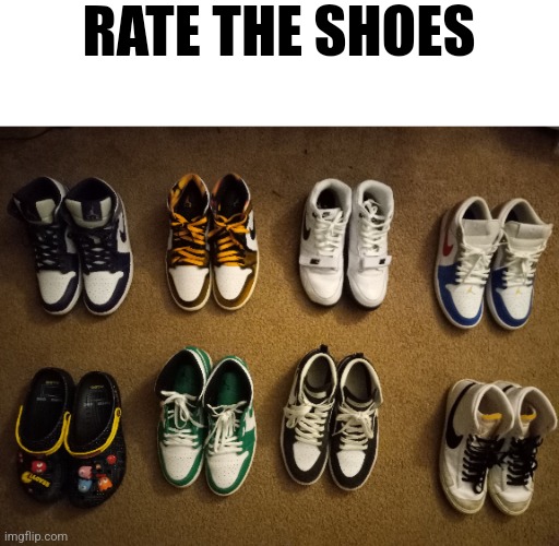 Don't mind the dirty ass carpet (we have no carpet shampooer) also size 13 | RATE THE SHOES | made w/ Imgflip meme maker