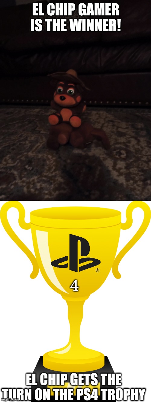 EL CHIP GAMER IS THE WINNER! EL CHIP GETS THE TURN ON THE PS4 TROPHY 4 | image tagged in trophy | made w/ Imgflip meme maker