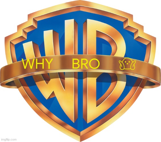 WB Shield with blank banner | WHY BRO 🤷 | image tagged in wb shield with blank banner,wb,warner bros,blob,emoji,emojis | made w/ Imgflip meme maker