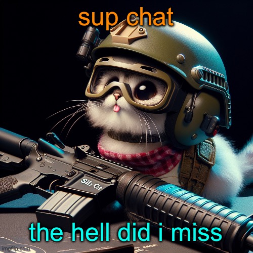 sup chat; the hell did i miss | image tagged in silly critter but ai generated | made w/ Imgflip meme maker