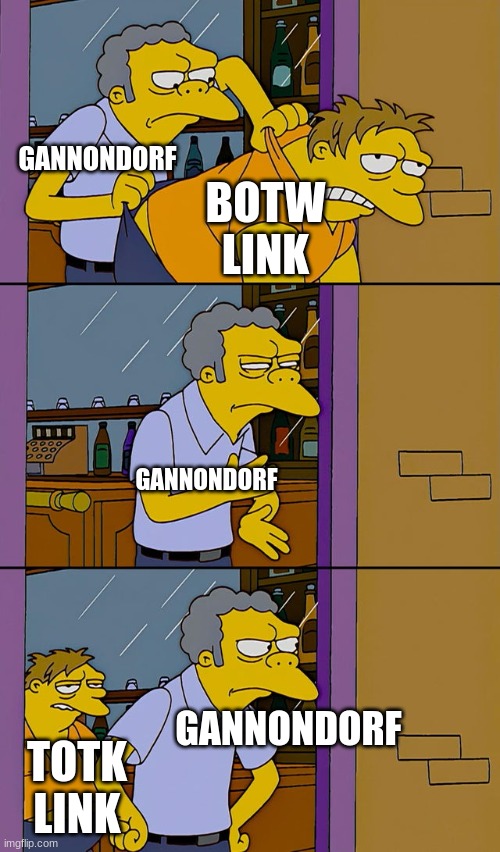 Moe throws Barney | GANNONDORF; BOTW LINK; GANNONDORF; GANNONDORF; TOTK LINK | image tagged in moe throws barney | made w/ Imgflip meme maker