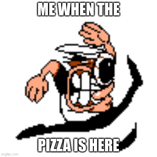 Run | ME WHEN THE; PIZZA IS HERE | image tagged in peppino running mach 4 | made w/ Imgflip meme maker