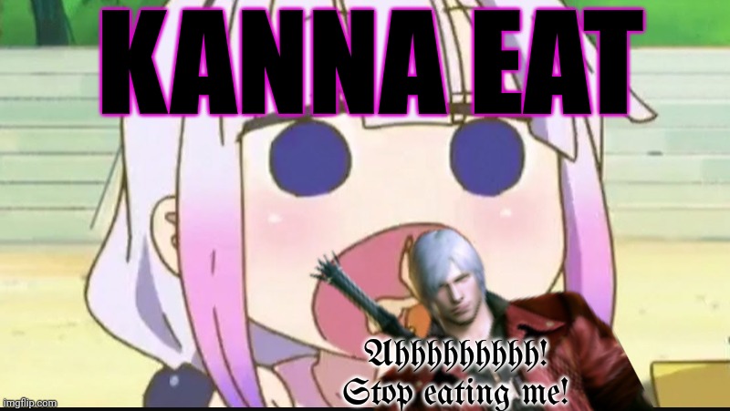 How do you stop her? | KANNA EAT Ahhhhhhhhh! Stop eating me! | image tagged in kanna eating a crab,kanna kamui,nom nom nom,devil may cry | made w/ Imgflip meme maker