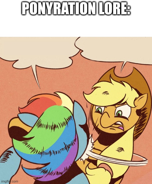 uh | PONYRATION LORE: | image tagged in apple jack slapping rainbow dash | made w/ Imgflip meme maker