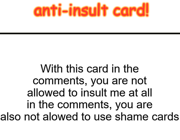 High Quality anti-insult card Blank Meme Template