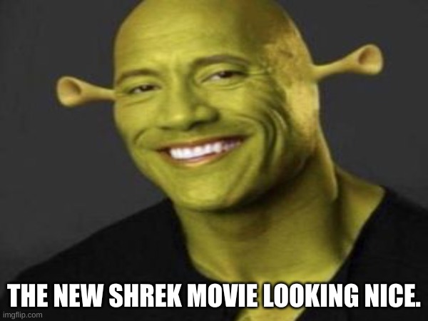 Shrek be looking good - Imgflip