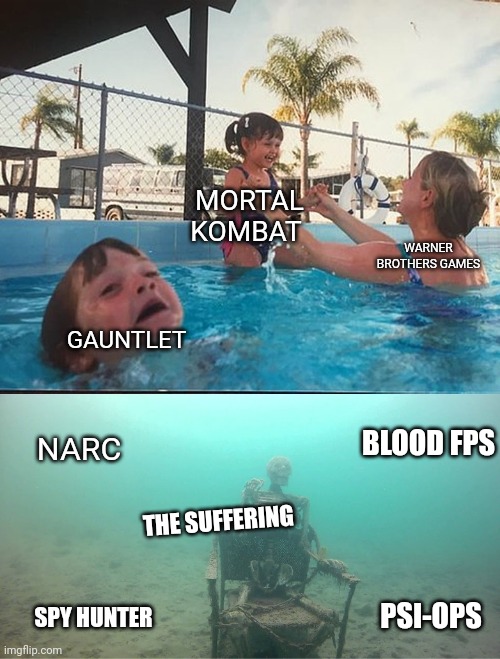 I know, the drowned list of IPs is actually a lot more games. Sad | MORTAL KOMBAT; WARNER BROTHERS GAMES; GAUNTLET; BLOOD FPS; NARC; THE SUFFERING; PSI-OPS; SPY HUNTER | image tagged in mother ignoring kid drowning in a pool | made w/ Imgflip meme maker