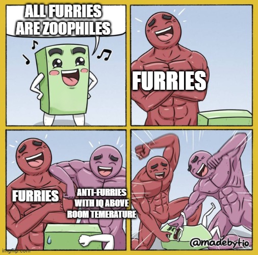 Let's leave our differences aside and remove the dumbasses from BOTH communities | ALL FURRIES ARE ZOOPHILES; FURRIES; FURRIES; ANTI-FURRIES WITH IQ ABOVE ROOM TEMERATURE | image tagged in green rectangle beaten up,furries,anti furry,so true memes | made w/ Imgflip meme maker