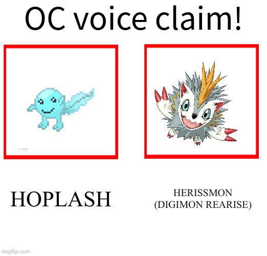 Rose/Bee's Oc voice claim challenge | HOPLASH; HERISSMON (DIGIMON REARISE) | image tagged in oc voice claim challenge | made w/ Imgflip meme maker
