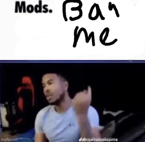 Break my addiction please | image tagged in mods pin him down and twist his nuts counter-clockwise | made w/ Imgflip meme maker