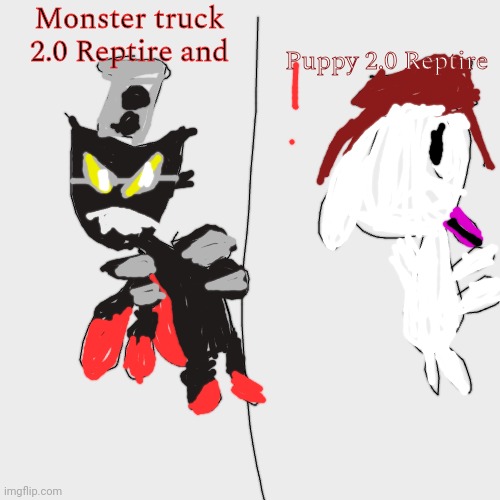 They are 2.0 Reptire friends | Monster truck 2.0 Reptire and Puppy 2.0 Reptire | image tagged in reptire,halloween 2021,christmas 2021 | made w/ Imgflip meme maker
