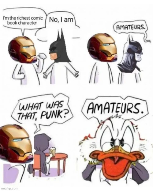The Richest | image tagged in comics,iron man,batman,scrooge mcduck | made w/ Imgflip meme maker