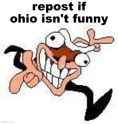 repost | repost if ohio isn't funny | image tagged in fake peppino super taunt | made w/ Imgflip meme maker