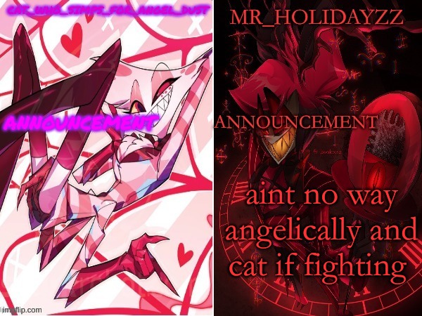 . | aint no way angelically and cat if fighting | image tagged in cat and holidayzz hazbin hotel temp,memes,lol | made w/ Imgflip meme maker