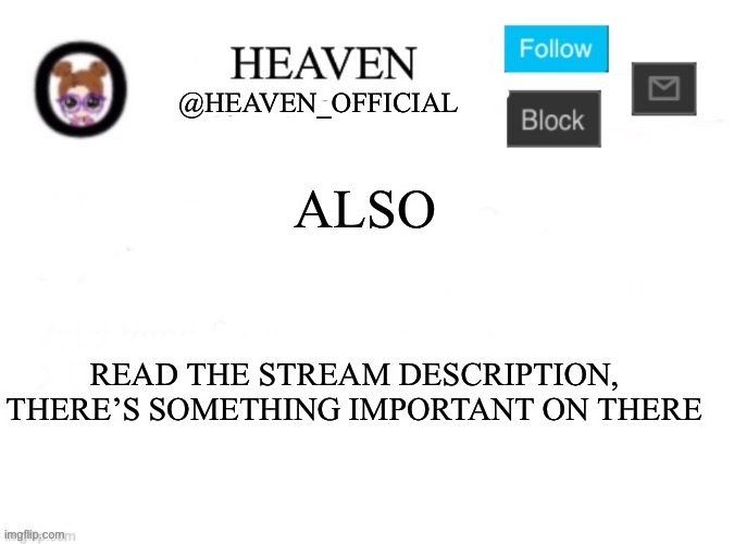 Woo hoo | ALSO; READ THE STREAM DESCRIPTION, THERE’S SOMETHING IMPORTANT ON THERE | image tagged in heaven s template | made w/ Imgflip meme maker