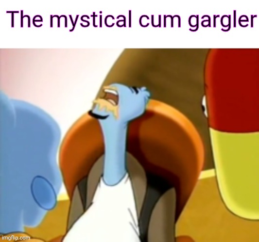 The mystical cum gargler | made w/ Imgflip meme maker