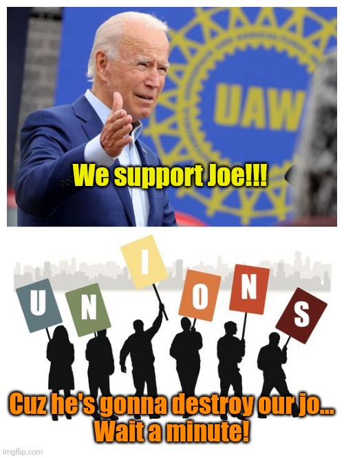 Grab your ankles... Suckers! | We support Joe!!! Cuz he's gonna destroy our jo...
Wait a minute! | made w/ Imgflip meme maker
